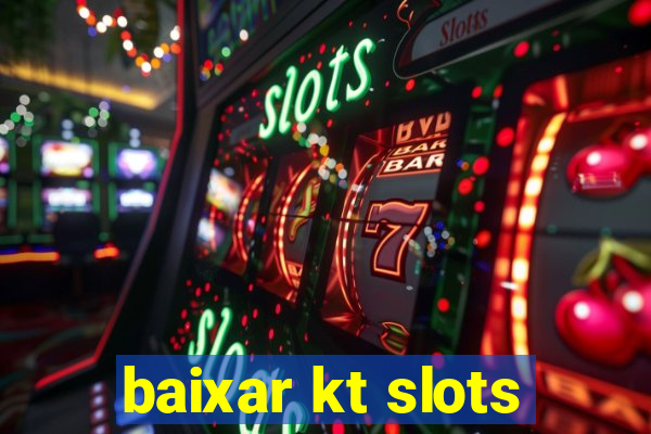 baixar kt slots